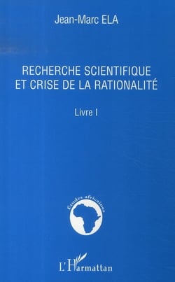 Recherche scientifique et crise de la rationalité t.I