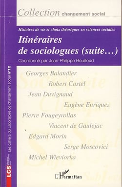 REVUE CHANGEMENT SOCIAL Tome 12 : Itinéraires de sociologues (suite...) : Histoires de vie et choix théoriques en sciences sociales - Changement social N° 12