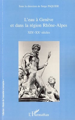 L'eau à genève et dans la région rhône-alpes - xix-xx siècles
