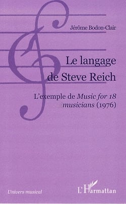 Le langage de Steve Reich - l'exemple de music for 18 musicians (1976)