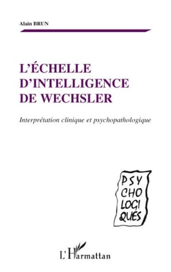 L'échelle d'intelligence de Wechsler - interprétation clinique et psychopathologique