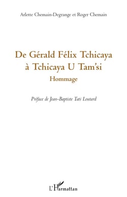 De Gérald Félix Tchicaya à Tchicaya U Tam'Si - hommage