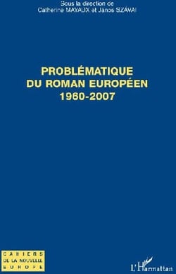 Problèmatique du roman européen, 1960-2007