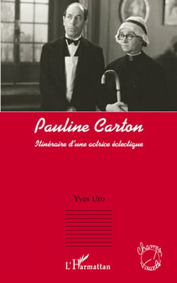 Pauline Carton - itinéraire d'une actrice éclectique