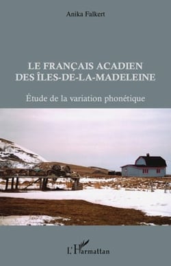 Le français acadien des Iles-de-la-Madeleine - étude de la variation phonétique