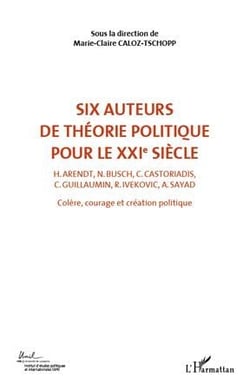 Six auteurs de théorie politique pour le XXIe siècle Tome 2
