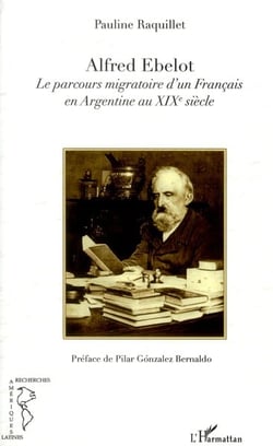 Alfred Ebelot, le parcours migratoire d'un Français en Argentine au XIXe siècle