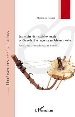 Les récits de tradition orale en Grande-Bretagne et en Afrique noire - perspectives anthropologiques et itinéraires