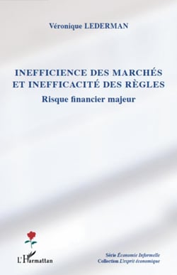 Inefficience des marchés et inefficacité des règles - risque financier majeur