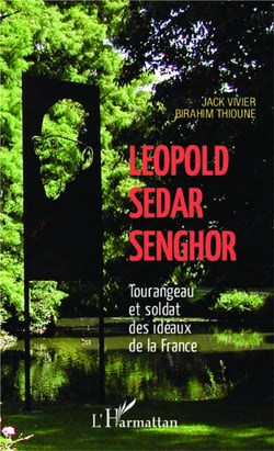 Lépold Sédar Senghor - tourangeau et soldat des idéaux de la France