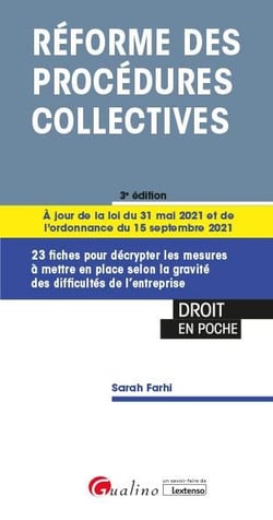 Réforme des procédures collectives : 23 fiches pour décrypter le droit des entreprises en difficulté à jour des ordonnances du 15 septembre 2021 portant réforme du droit des sûretés et des procédures collectives