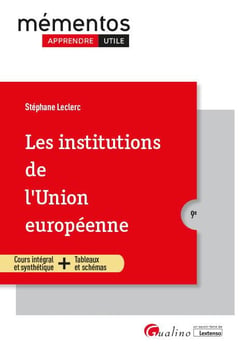Les institutions de l'union européenne : une synthèse accessible et actualisée de la construction européenne, de ses institutions et de leur fonctionnement (9e édition)