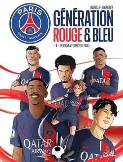 Paris Saint-Germain Academy : Génération rouge et bleue Tome 1 : Le nouveau prince du Parc