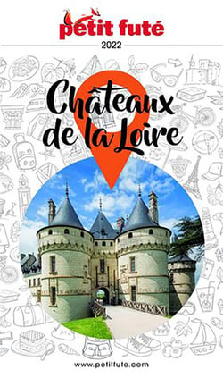 Guide région : Châteaux de la Loire (édition 2022)