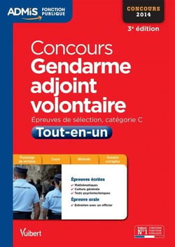 Concours gendarme adjoint volontaire - tout-en-un - catégorie C - 2013-2014 (3e édition)