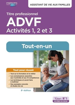 Titre professionnel ADVF : Activités 1 à 3 - Préparation complète pour réussir sa formation - Assistant de vie aux familles (8e édition)