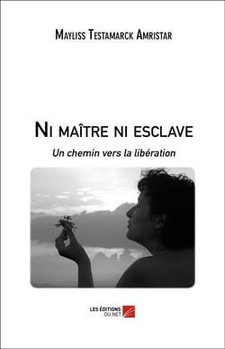 Ni maître ni esclave - un chemin vers la libération