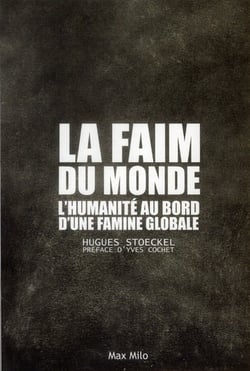 La faim du monde. L'occident au bord de la famine ?