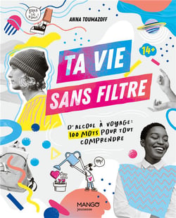 Ta vie sans filtre, d'« alcool » à « voyage » : 100 mots pour tout comprendre