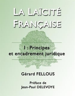 La laïcité française - t.1 principes et encadrement juridique