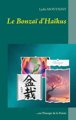 Le bonzaï d'haïkus : ou l'energie de la poésie