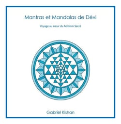 Mantras et mandalas de devi - voyage au coeur du feminin sacre - illustrations, couleur