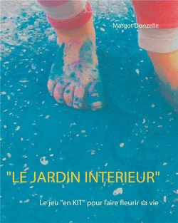 Le jardin intérieur : le jeu pour faire fleurir sa vie