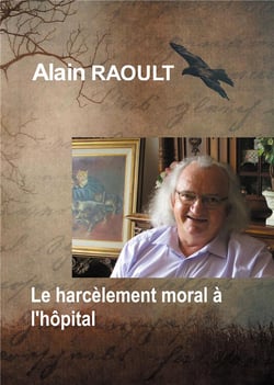Le harcèlement moral à l'hôpital : c'est dégueulasse ce qu'ils vous ont fait