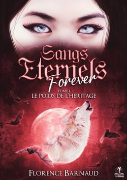 Sangs Eternels Forever Tome 1 : Le poids de l'héritage