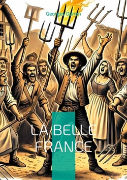 La Belle France : Plongez dans la critique acerbe et visionnaire de la société française par un pamphlétaire de la Belle Époque