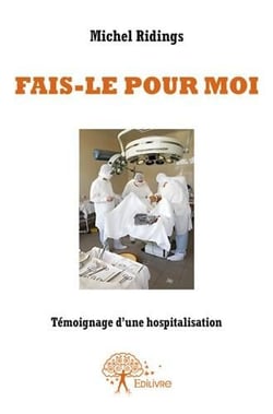 Fais-le pour moi - témoignage d'une hospitalisation