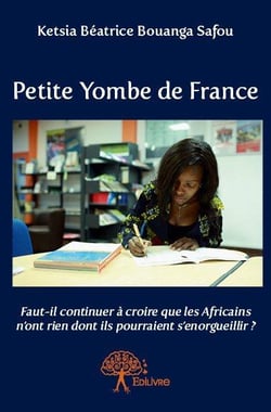 Petite yombe de france - faut-il continuer a croire que les africains n ont rien dont ils pourraient