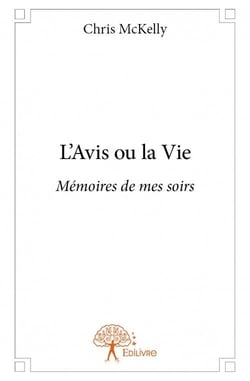 L'avis ou la vie - mémoires de mes soirs