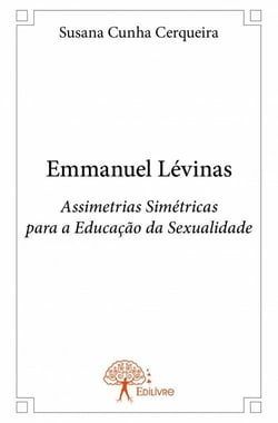 Emmanuel lévinas - assimetrias simétricas para a educação da sexualidade