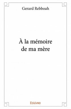 À la mémoire de ma mère