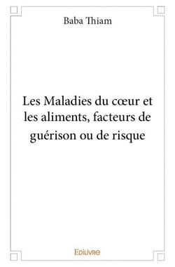 Les maladies du coeur et les aliments, facteurs de guérison ou de risque
