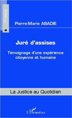 Juré d'assises - témoignage d'une expérience citoyenne et humaine