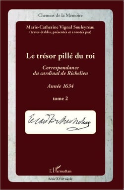 Le trésor pillé du roi - correspondance du cardinal de Richelieu - année 1634 Tome 2