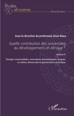Quelle contribution des universités au développement en Afrique ? Tome 2 - énergies renouvelables, innovations technologiques, langues et culture, démocratie et gouvernance en Afrique