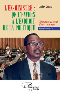 L'ex-ministre : de l'envers à l'endroit de la politique : Chroniques & récits d'un ex-ministre