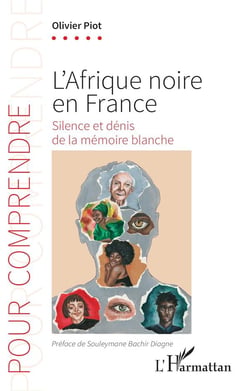 L'Afrique noire en France : Silence et dénis de la mémoire blanche