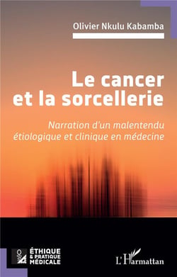 Le cancer et la sorcellerie : Narration d'un malentendu étiologique et clinique en médecine