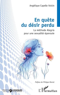 En quête du désir perdu : La méthode Alegria pour une sexualité épanouie