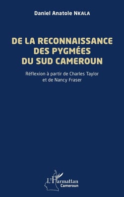 De la reconnaissance des Pygmées du sud Cameroun : Réflexion à partir de Charles Taylor et de Nancy Fraser