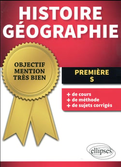 Objectif mention très bien : histoire-géographie - 1re S