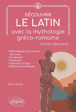Découvrir le latin avec la mythologie gréco-romaine : grands debutants