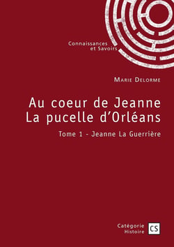 Au coeur de Jeanne La pucelle d'Orléans - Tome 1