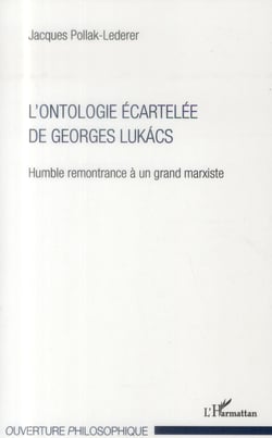 L'ontologie écartelée de Georges Lukács - humble remontrance à un grand marxiste