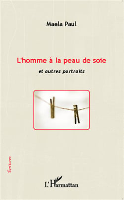 L'homme à la peau de soie et autres portraits