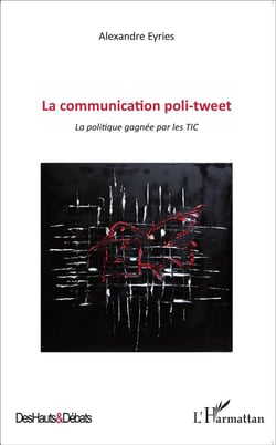 Communication poli tweet - la politique gagnée par les tic